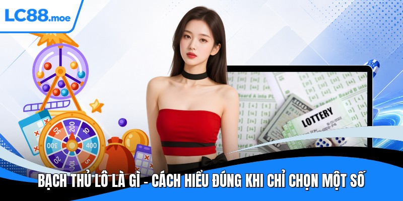 Bạch thủ lô là gì