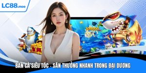 Bắn cá siêu tốc