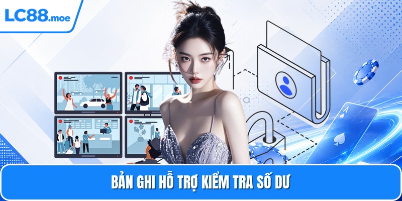 Bản ghi hỗ trợ kiểm tra số dư