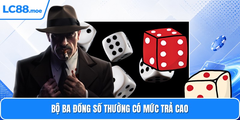 Bộ ba đồng số thường có mức trả cao