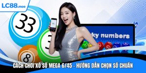 Cách chơi xổ số mega 6/45