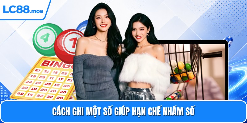 Cách ghi một số giúp hạn chế nhầm số