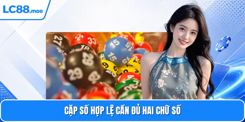 Cặp số hợp lệ cần đủ hai chữ số