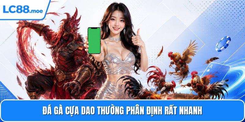 Đá gà cựa dao thường phân định rất nhanh