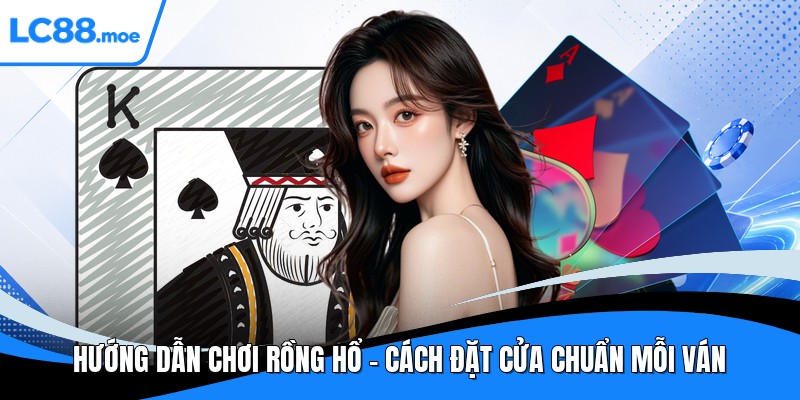 Hướng dẫn chơi rồng hổ