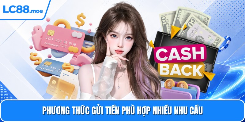 Phương thức gửi tiền phù hợp nhiều nhu cầu