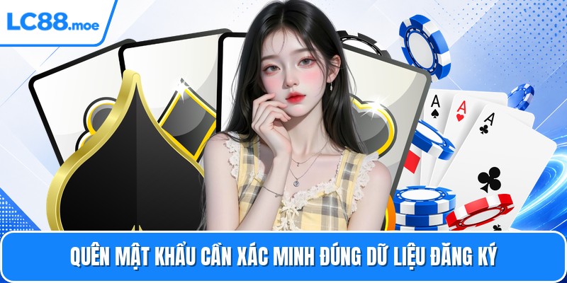 Quên mật khẩu cần xác minh đúng dữ liệu đăng ký